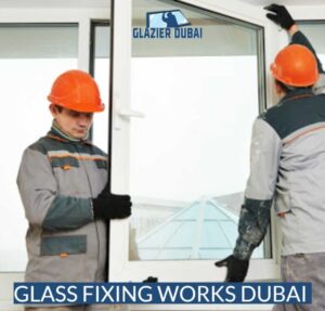 Glass fixing works Dubai